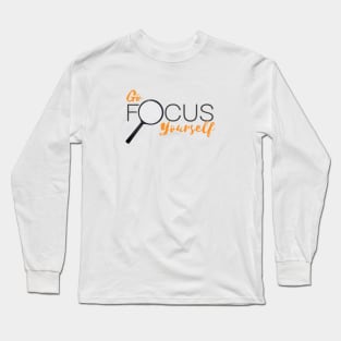 Go Focus Yourself Magnifying Glass orange and gray Long Sleeve T-Shirt